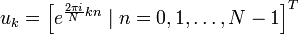 u_k=\left[ e^{ \frac{2\pi i}{N} kn} \;|\; n=0,1,\ldots,N-1 \right]^T