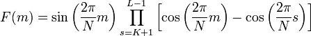 F(m)=\sin\left(\frac{2\pi}{N}m\right)\prod_{s=K+1}^{L-1}\left[\cos\left(\frac{2\pi}{N}m\right)- \cos\left(\frac{2\pi}{N}s\right)\right]