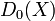 D_0(X)