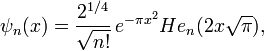 {\psi}_n(x) = \frac{2^{1/4}}{\sqrt{n!}} \, e^{-\pi x^2}He_n(2x\sqrt{\pi}),