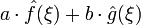 \displaystyle a\cdot \hat{f}(\xi) + b\cdot \hat{g}(\xi)\,