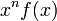 \displaystyle x^n f(x)\,