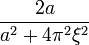 \displaystyle \frac{2 a}{a^2 + 4 \pi^2 \xi^2} 