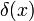 \displaystyle \delta(x)\,