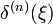 \textstyle \delta^{(n)}(\xi)