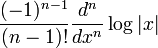 \displaystyle\frac{(-1)^{n-1}}{(n-1)!}\frac{d^n}{dx^n}\log |x|