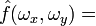 \displaystyle \hat{f}(\omega_x,\omega_y)=