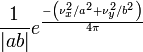 \displaystyle \frac{1}{|ab|} e^{\frac{-\left(\nu_x^2/a^2 + \nu_y^2/b^2\right)}{4\pi}}