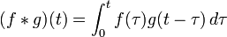  (f * g)(t) = \int_0^t f(\tau)g(t-\tau)\,d\tau