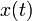  x(t) \ 