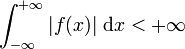 \int_{-\infty}^{+\infty}|f(x)|~\mathrm dx<+\infty