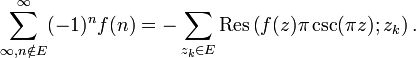 \sum_{\infty,n\notin E}^\infty(-1)^nf(n)=-\sum_{z_k\in E}\mathrm{Res}\left(f(z)\pi\csc(\pi z);z_k\right).
