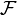 \mathcal{F}