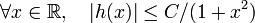 \forall x\in \R, \quad|h(x)|\le C/(1+x^2)