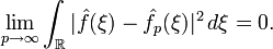 \lim_{p\to\infty}\int_\R|\hat f(\xi)-\hat f_p(\xi)|^2\, d\xi=0.