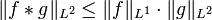\|f*g\|_{L^2} \le \|f\|_{L^1} \cdot \|g\|_{L^2} 
