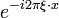 e^{-i 2 \pi \xi \cdot x}