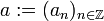 a := (a_n)_{n \in \mathbb{Z}}
