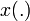 x(.)
