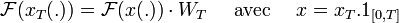 \mathcal{F}(x_T (.)) = \mathcal{F}(x(.)) \cdot W_T	\quad \text{ avec } \quad	x = x_T . 1_{[0,T]}
