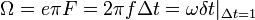 \Omega =e\pi F=2\pi f\Delta t=\omega\delta t|_{\Delta t=1}