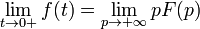 \lim_{t \to 0+} f(t)=\lim_{p \to +\infty} pF(p)