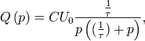 Q\left(p\right) = CU_{0}\frac{\frac1\tau}{p\left((\frac1\tau) + p\right)},