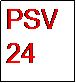 Caixa de texto: PSV
24