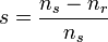 s = \frac{n_s-n_r}{n_s}\,