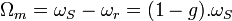  \Omega_m = \omega_S - \omega_r = (1-g) .  \omega_S \,