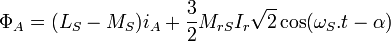 \Phi_A = (L_S - M_S) i_A + \frac{3}{2} M_{rS}I_r \sqrt{2} \cos (\omega_S . t - \alpha) \,