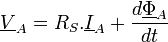  \underline V_A =  R_S . \underline I_A +  \frac{d \underline \Phi_A}{dt} \,
