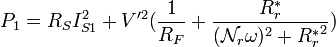 P_1=R_S I_{S1}^2+V'^2 (\frac{1}{R_F}+\frac{R_r^*}{(\mathcal{N}_r \omega)^2+{R_r^*}^2})