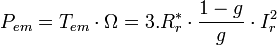 P_{em} =T_{em} \cdot \Omega = 3.R_r^* \cdot \frac{1-g}{g} \cdot I_r^2 \,